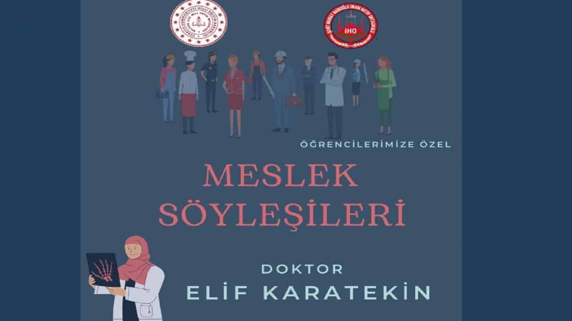 Meslek Söyleşileri (Doktor Elif KARATEKİN)