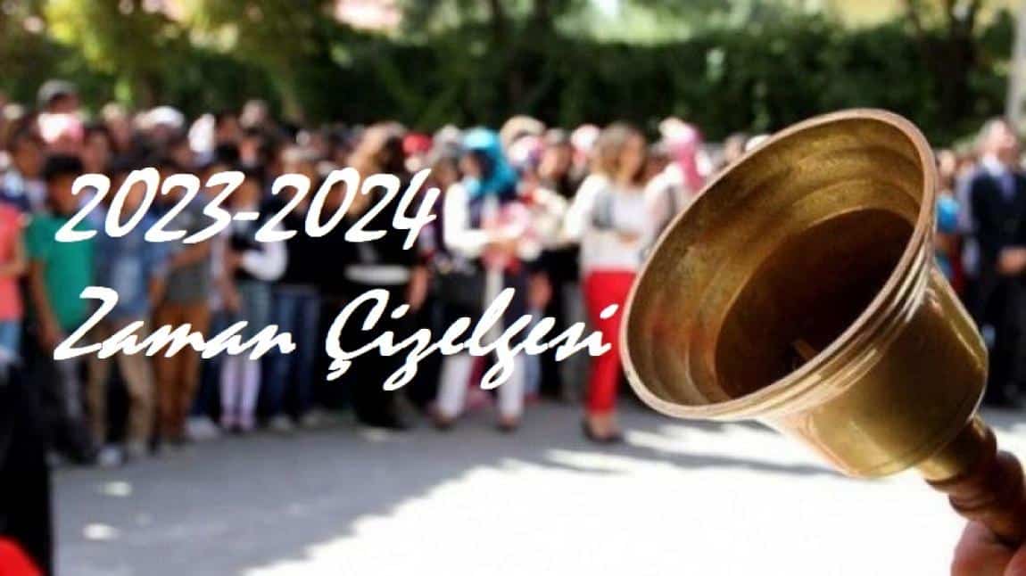 2023-2024 Eğitim-Öğretim Yılı Zaman Çizelgesi